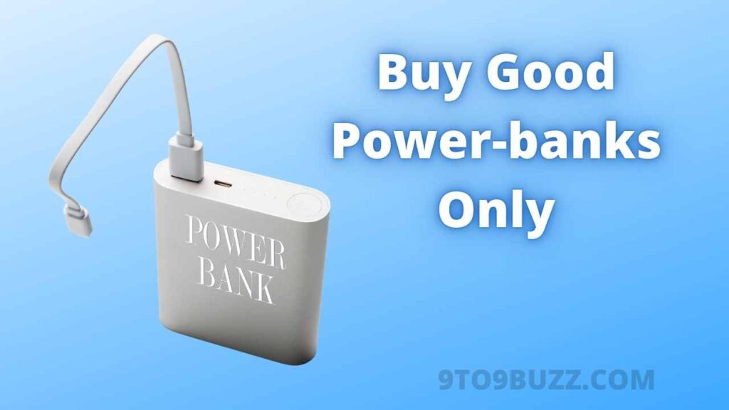Buy Good Power-banks Only